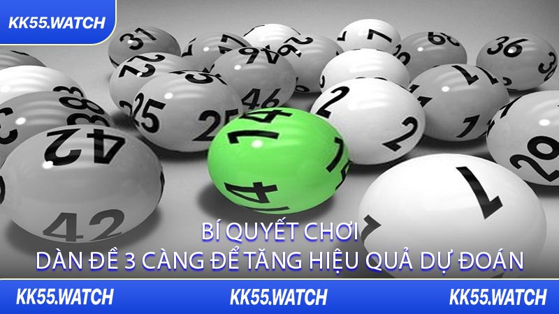 Bí Quyết Chơi Dàn Đề 3 Càng Để Tăng Hiệu Quả Dự Đoán