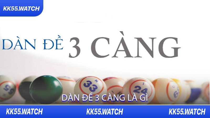 Dàn Đề 3 Càng Là Gì