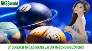 Lý Do Bạch Thủ Lô Mang Lại Ưu Thế Cho Người Chơi